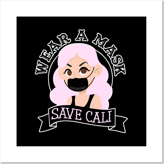 Save Cali Wall Art by Rockadeadly